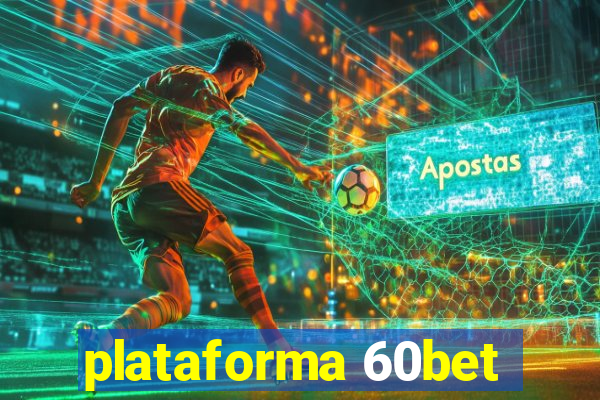 plataforma 60bet