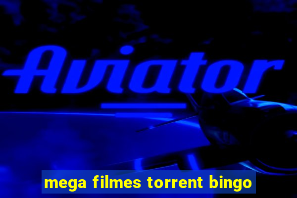 mega filmes torrent bingo