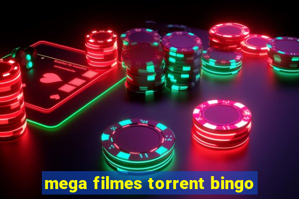 mega filmes torrent bingo