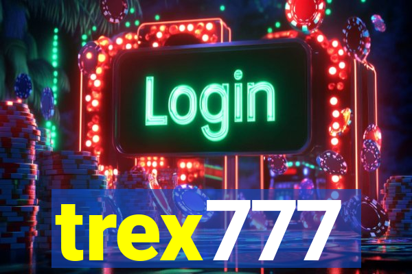 trex777