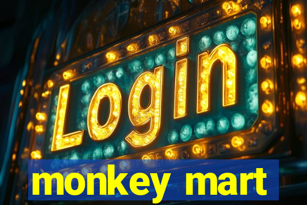 monkey mart