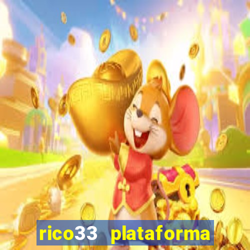 rico33 plataforma de jogos