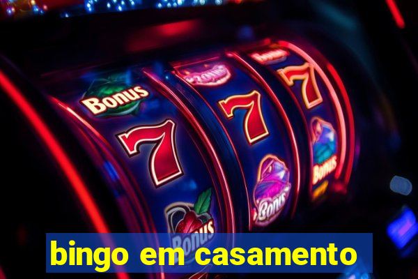 bingo em casamento