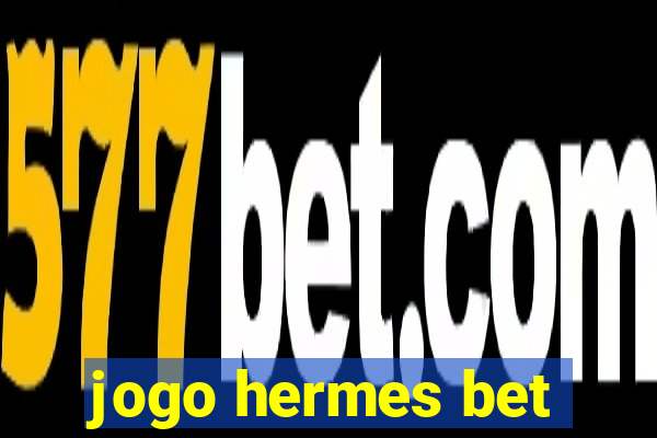 jogo hermes bet