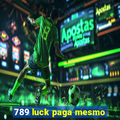 789 luck paga mesmo