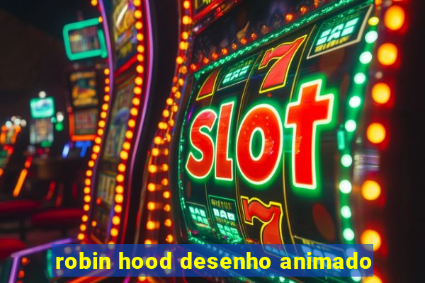 robin hood desenho animado