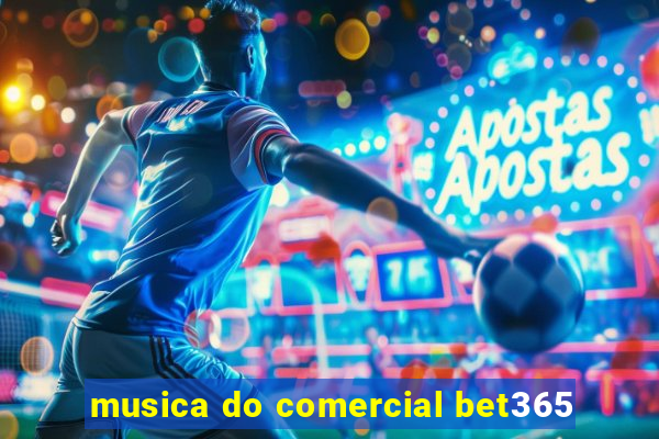 musica do comercial bet365