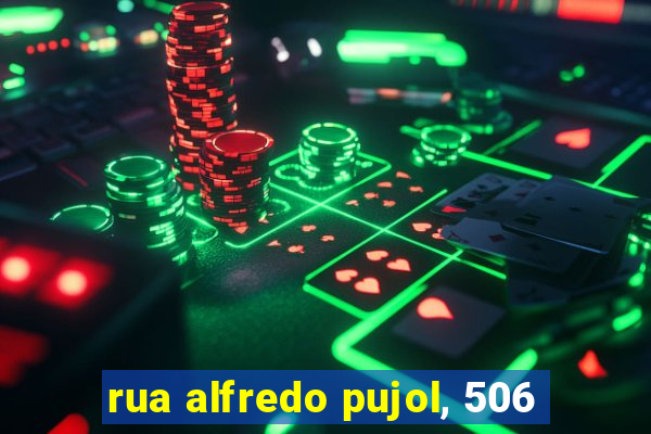 rua alfredo pujol, 506