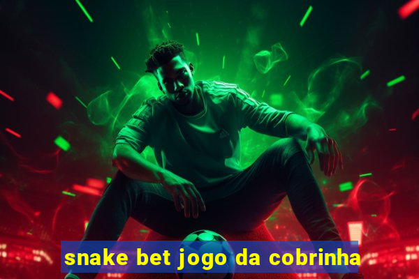 snake bet jogo da cobrinha