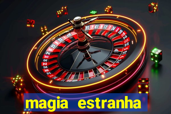 magia estranha filme completo dublado google drive