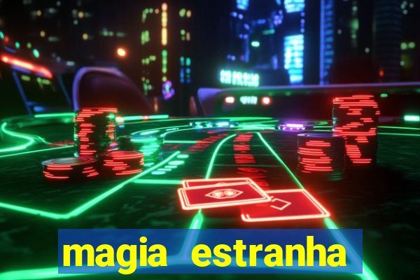 magia estranha filme completo dublado google drive