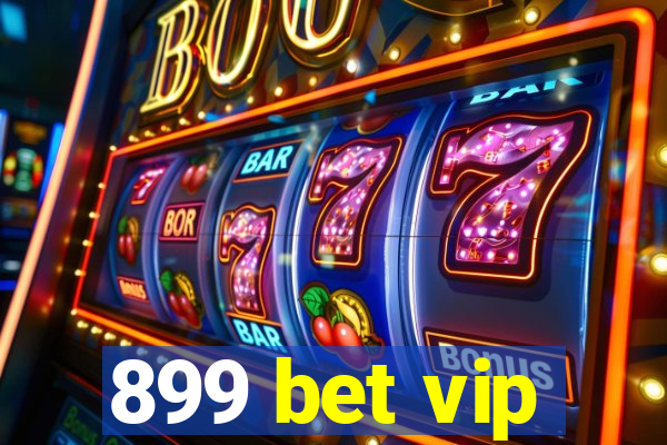 899 bet vip