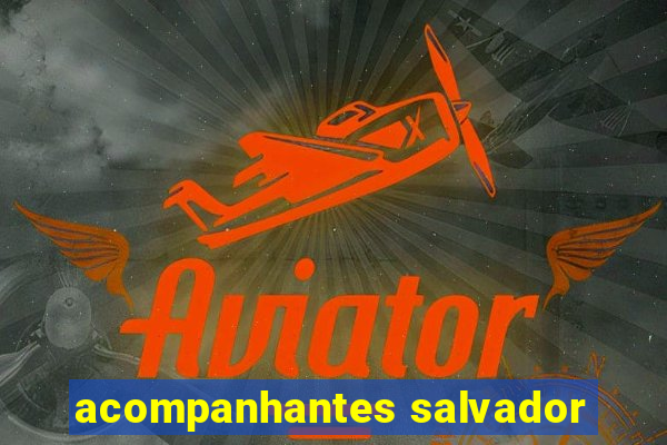 acompanhantes salvador