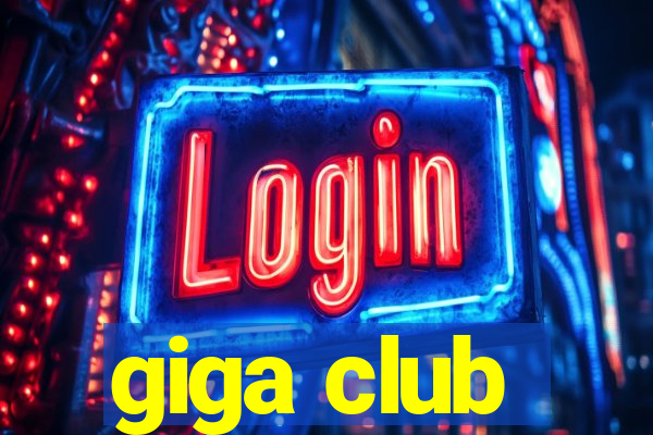 giga club