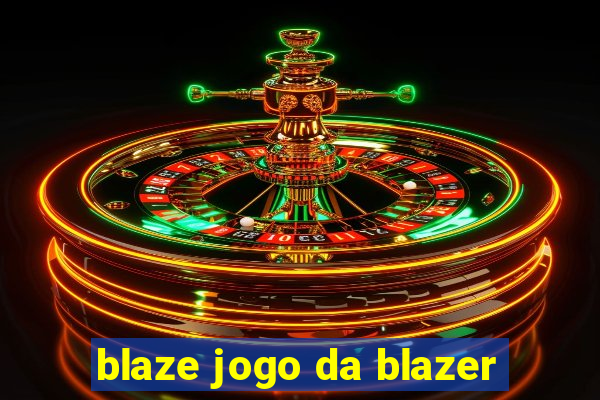 blaze jogo da blazer