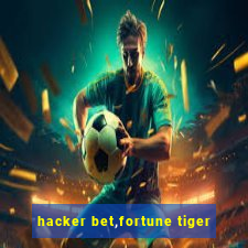 hacker bet,fortune tiger