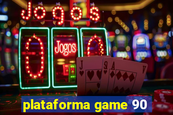 plataforma game 90