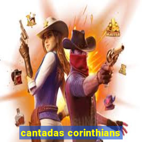 cantadas corinthians