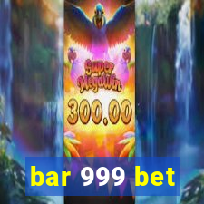 bar 999 bet