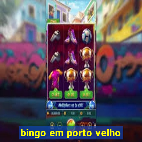 bingo em porto velho