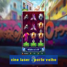 cine laser - porto velho