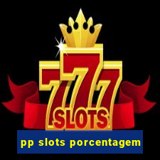 pp slots porcentagem