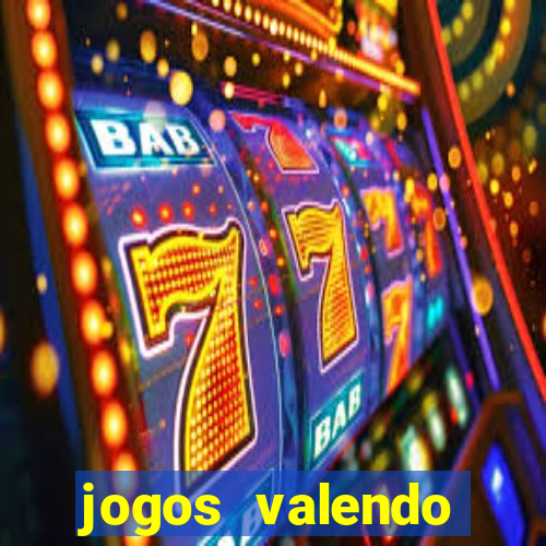 jogos valendo dinheiro online