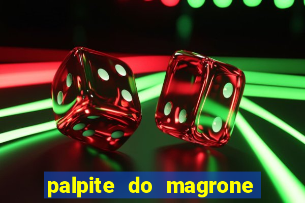 palpite do magrone para federal hoje