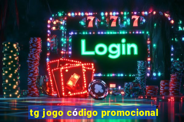 tg jogo código promocional