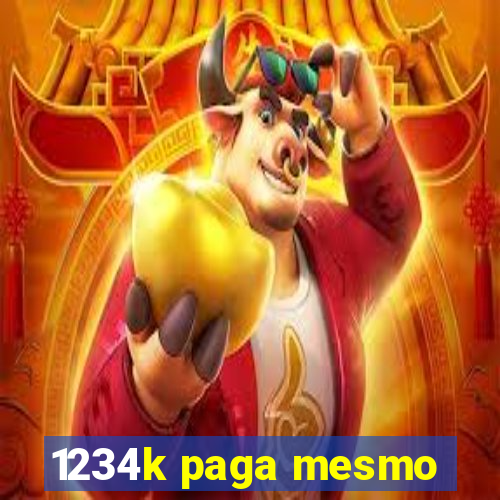 1234k paga mesmo