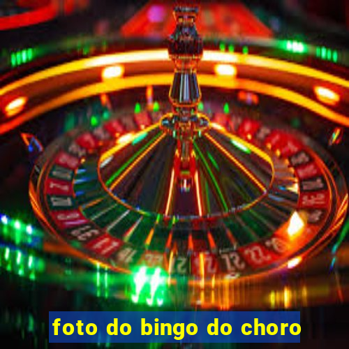 foto do bingo do choro