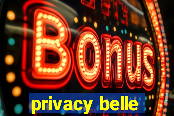 privacy belle