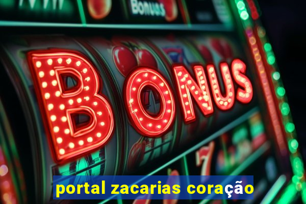 portal zacarias coração