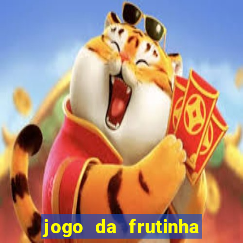 jogo da frutinha de ganhar dinheiro