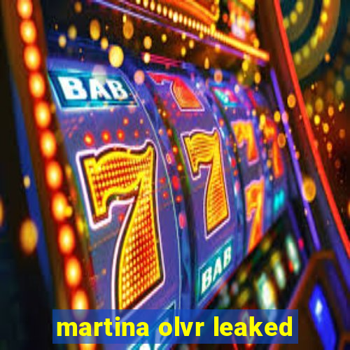 martina olvr leaked