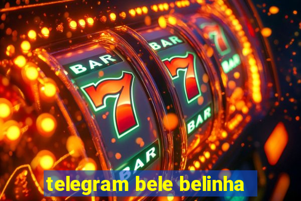 telegram bele belinha