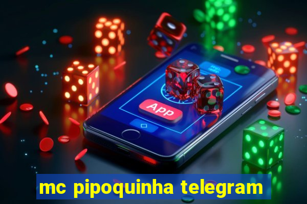 mc pipoquinha telegram