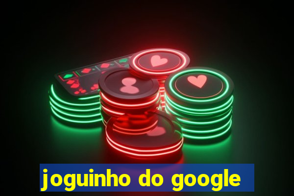 joguinho do google