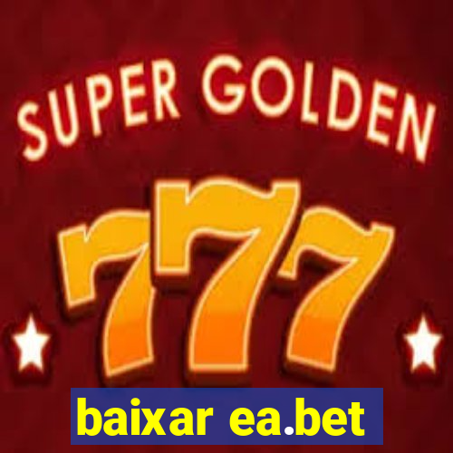 baixar ea.bet