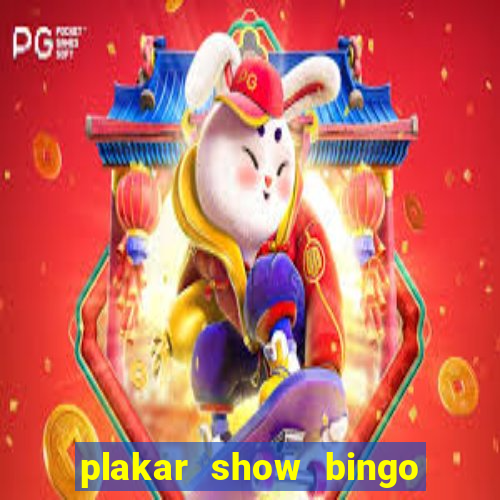 plakar show bingo ao vivo