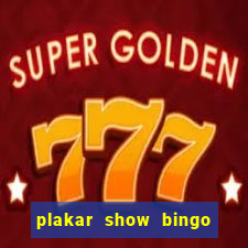 plakar show bingo ao vivo