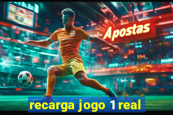 recarga jogo 1 real