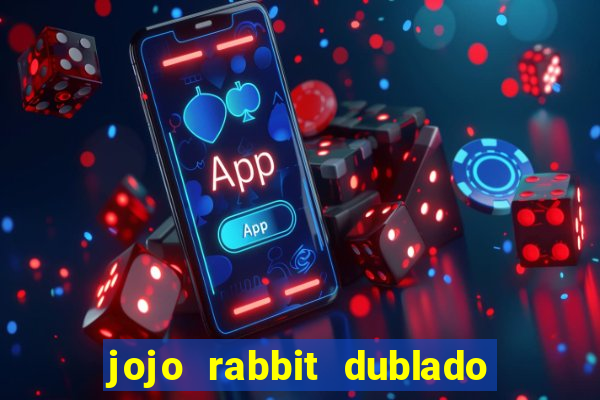 jojo rabbit dublado google drive