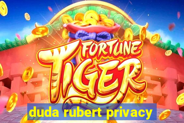 duda rubert privacy