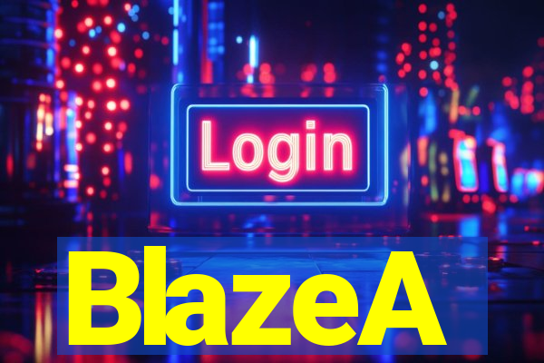 BlazeA