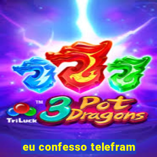 eu confesso telefram