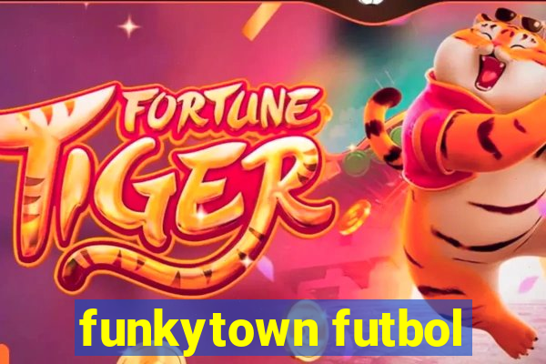 funkytown futbol