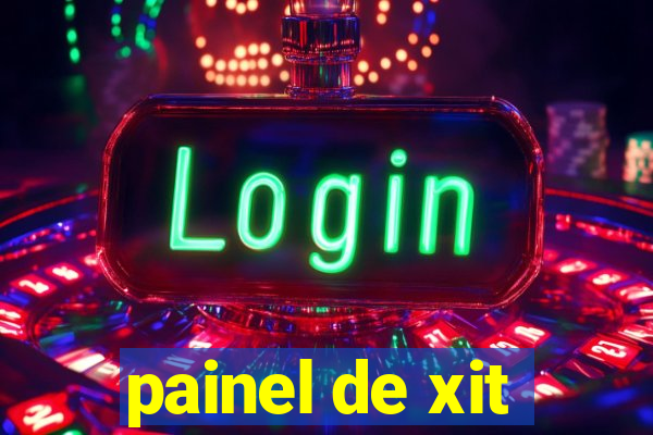 painel de xit