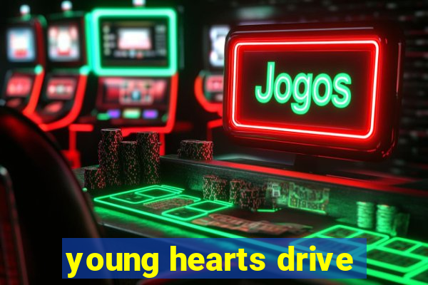 young hearts drive