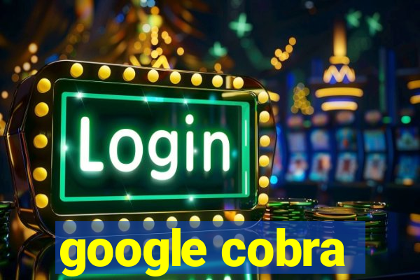 google cobra